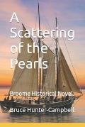 A Scattering of the Pearls: Broome Historical Novel.