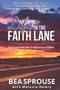 Life in the Faith Lane: Overcoming the Traditions of Men