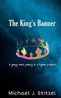 The King's Banner: A young man's journey to a higher purpose.