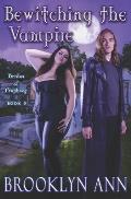 Bewitching the Vampire: Urban Fantasy Romance / Vampires