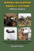 Marine Corps Helicopter Assault: Vietnam: A Photo Gallery