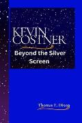 Kevin Costner: Beyond the Silver Screen