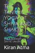 The Tantric Yoga of Shiva and Shakti: Your Journey to Divine Union