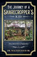 The Journey of A Sharecropper's Kid: On A Mission To Forgiveness