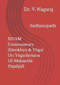 ŚIVAM Commentary (Sāmkhya & Yōga) On Yōgaďarśana Of Maharshi Paţa?jali: Sādhanapāďa