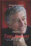 Tony Bennett (Una biografia): La vita e l'eredit? di Tony Bennett (Beyond the Crooning Notes)