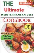 The Ultimate Mediterranean Diet Cookbook 2023: Quick and Easy Healthy Recipes For Beginners