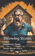 Throwing Stones: Misanthropic Poetry