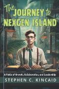 The Journey to NexGen Island: A Fable of Growth, Collaboration, and Leadership
