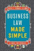 Busines Law Made Simple: A Guide for MGMT 492 Students