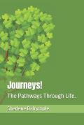 Journeys!: The Pathways Through Life.