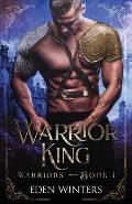 Warrior King: Warriors Book 1