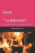 Sarah, La detective: Con cada historia, conocer?s m?s a fondo a la intr?pida detective Sarah.