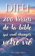 Dieu: 200 versets de la Bible qui vont changer votre vie