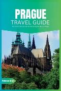 Prague Travel Guide 2024: The Ultimate Travel Book To Discovering The Best Of Prague (Czech)
