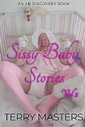 Sissy Baby Stories Vol 2: An ABDL/Sissy Baby Collection