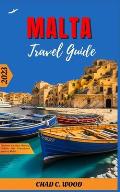 Malta Travel Guide 2023: Discover the Rich History, Culture and Unexplored gems of Malta