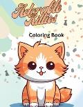 Adorable Kitties Coloring Book: Adorable Cats and Kittens for Girls or Boys of all ages