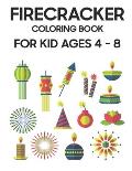 Firecracker Coloring Book: For Kid Ages 4 - 8