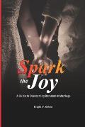 Spark the Joy: A Guide to Overcoming Boredom in Marriage
