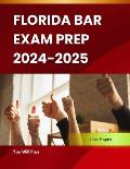 Florida Bar Exam Prep 2024-2025: You Will Pass