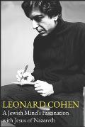 Leonard Cohen A Jewish Mind's Fascination with Jesus of Nazareth