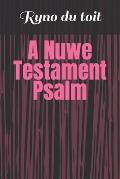 A Nuwe Testament Psalm