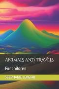 Animals and Travels: For children