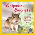 Chipmunk Secrets: Fiston, the funny little chipmunk, shows you their secrets!