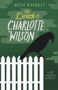 The Death of Charlotte Wilson: A Lee Harding Mystery
