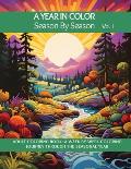 A Year In Color - Season by Season (Vol. I): Adult Coloring Book: A week by week coloring journey through the Seasonal year.