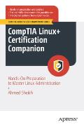 Comptia Linux+ Certification Companion: Hands-On Preparation to Master Linux Administration
