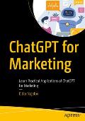 ChatGPT for Marketing: Learn Practical Applications of ChatGPT for Marketing