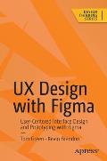 UX Design with Figma: User-Centered Interface Design and Prototyping with Figma