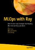 MLOps with Ray: Best Practices and Strategies for Adopting Machine Learning Operations