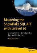 Mastering the Snowflake SQL API with Laravel 10: A Comprehensive Guide to Data Cloud Integrated Development