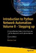 Introduction to Python Network Automation Volume II - Stepping Up: A Comprehensive Guide to Lab Exercises, Tool Development, and Implementations