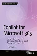 Microsoft 365 Copilot: Harness the Power of Generative AI in the Microsoft Apps You Use Every Day