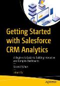 Getting Started with Salesforce Crm Analytics: A Beginner's Guide to Building Interactive and Complex Dashboards