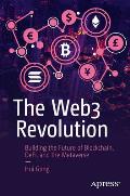 The Web3 Revolution: Building the Future of Blockchain, Defi, and the Metaverse