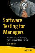 Software Testing for Managers: An Introduction to Strategies, Technologies, and Best Practices