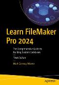 Learn FileMaker Pro 2024: The Comprehensive Guide to Building Custom Databases