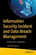 Information Security Incident and Data Breach Management: A Step-By-Step Approach