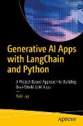 Generative AI Apps with Langchain and Python: A Project-Based Approach to Building Real-World LLM Apps