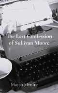 The Last Confession of Sullivan Moore