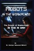 Robots in the Workplace: The Future of Employment in the AI Era