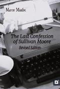 The Last Confession of Sullivan Moore: Revised Edition