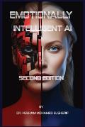 Emotionally Intelligent AI: Second Edition