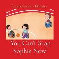 You Can't Stop Sophie Now!