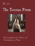 The Teresian Prism: Refracting Intention, Means and Circumstance in Prayer